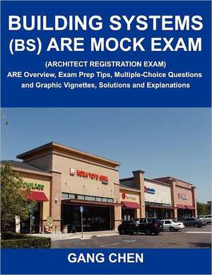 Building Systems (Bs) Are Mock Exam (Architect Registration Exam) de Gang Chen