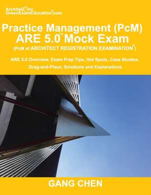 Practice Management (PcM) ARE 5.0 Mock Exam (Architect Registration Examination) de Gang Chen