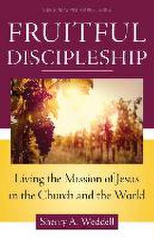 Fruitful Discipleship de Sherry A. Weddell