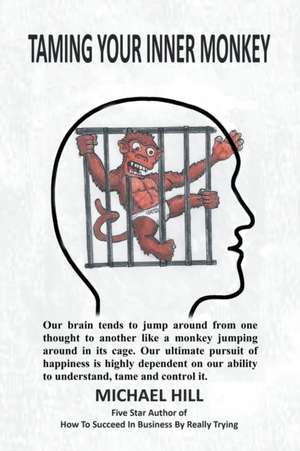 TAMING YOUR INNER MONKEY de Michael Hill