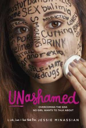 Unashamed: Overcoming the Sins No Girl Wants to Talk about de Jessie Minassian