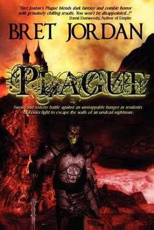 Plague: Resurrection de Bret Jordan