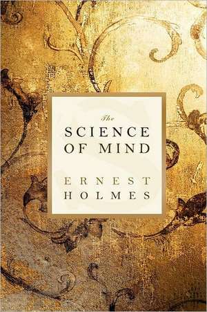 The Science of Mind de Ernest Holmes