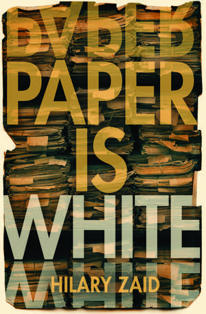 Paper is White de Hilary Zaid