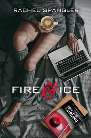 Fire & Ice de Rachel Spangler