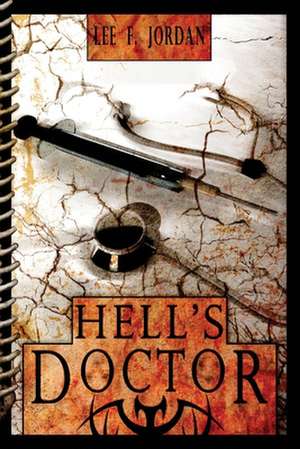 Hell's Doctor de Lee F. Jordan