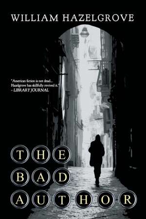 The Bad Author de William Hazelgrove