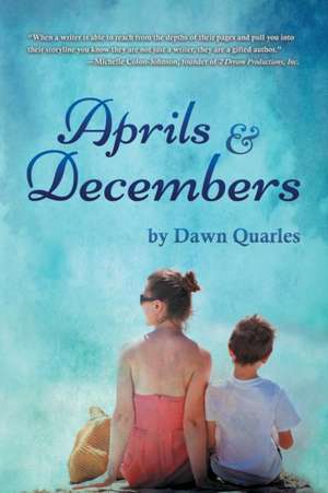 Aprils and Decembers de Dawn Quarles