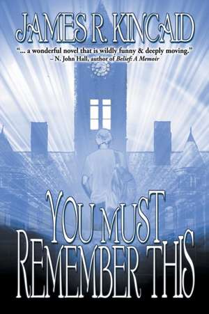 You Must Remember This de R. James Kincaid