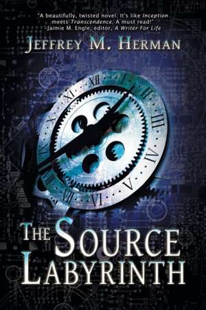 The Source Labyrinth de Jeffrey M. Herman