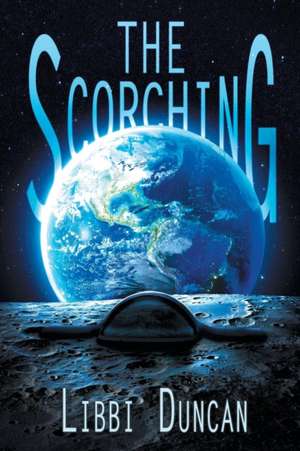 The Scorching de Libbi Duncan