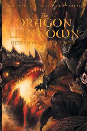 The Dragon Unknown de Kenneth S. Kappelmann