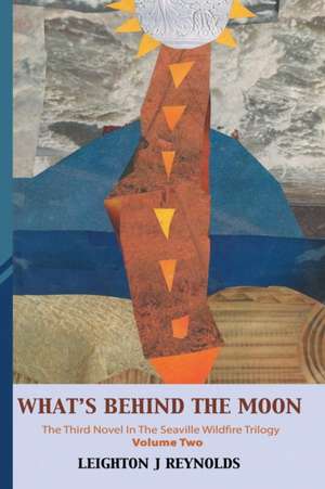 What's Behind the Moon de Leighton J. Reynolds