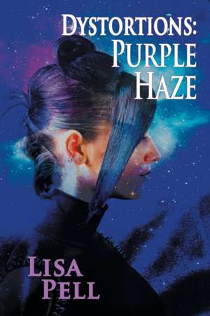 Dystortions: Purple Haze de Lisa Pell