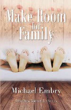 Make Room for Family de Michael Embry