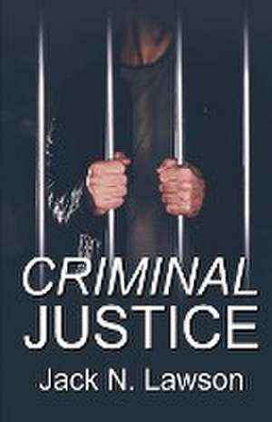 Criminal Justice de Jack N. Lawson