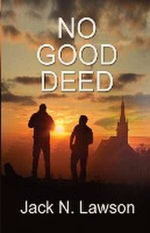 No Good Deed de Jack N. Lawson