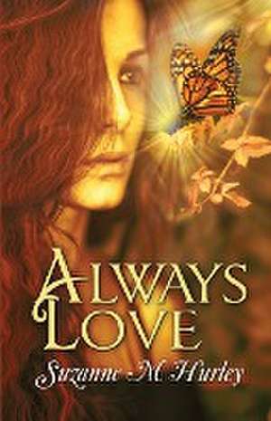 Always Love de Suzanne M Hurley