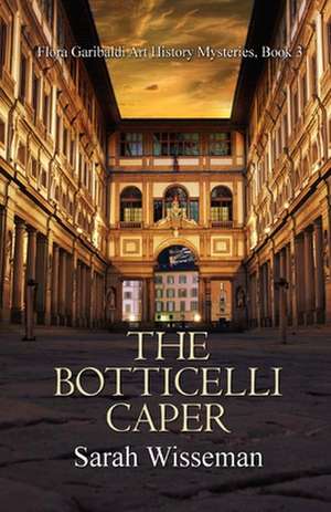 The Botticelli Caper de Sarah Wisseman