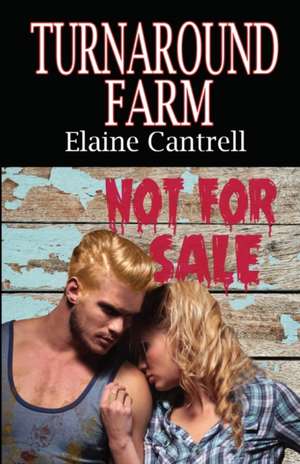 Turnaround Farm de Elaine Cantrell