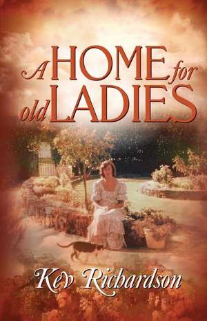 A Home for Old Ladies de Kev Richardson