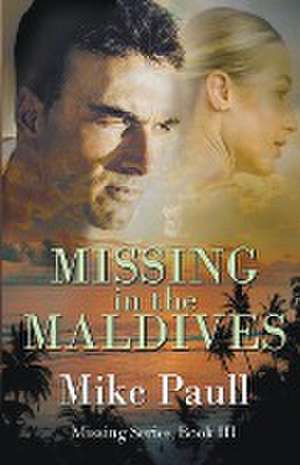 Missing in the Maldives de Mike Paull