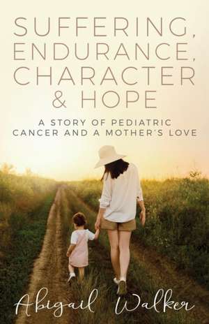 Suffering, Endurance, Character & Hope de Abigail Walker