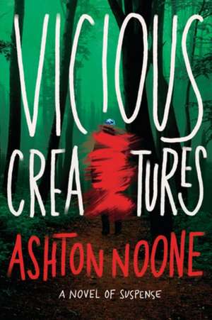 Vicious Creatures de Ashton Noone