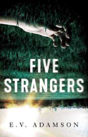 Five Strangers de E. V. Adamson