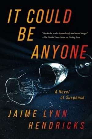 It Could Be Anyone de Jaime Lynn Hendricks