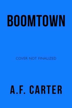 Boomtown de A. F. Carter