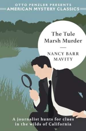 The Tule Marsh Murder de Nancy Barr Mavity