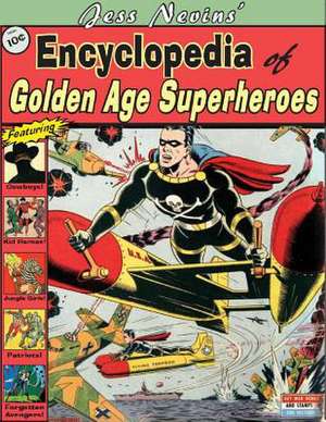 Jess Nevins' Encyclopedia of Golden Age Superheroes de Jess Nevins