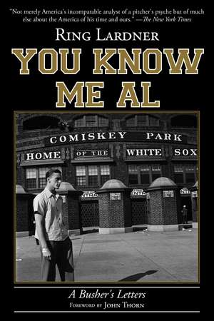 You Know Me Al: A Busher's Letters de Ring Lardner