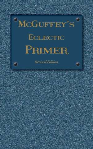 McGuffey Eclectic Primer de William Holmes Mcguffey