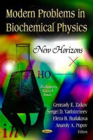 Modern Problems in Biochemical Physics de Gennady E. Zaikov