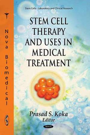 Stem Cell Therapy & Uses in Medical Treatment de Prasad S. Koka