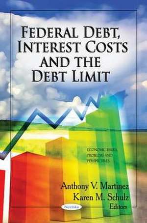 Federal Debt, Interest Costs & the Debt Limit de Anthony V. Martinez