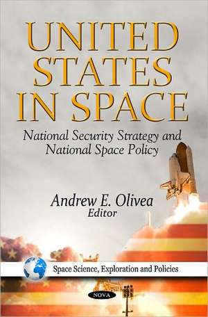 United States in Space de Andrew E. Olivea