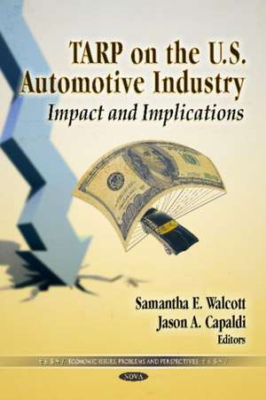 TARP on the U.S. Automotive Industry de Samantha E. Walcott