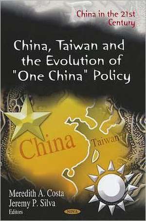 China, Taiwan & the Evolution of "One China" Policy de Meredith A. Costa