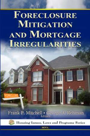 Foreclosure Mitigation & Mortgage Irregularities de Frank P. Mitchell