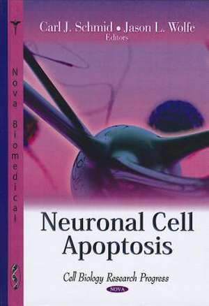 Neuronal Cell Apoptosis de Carl J. Schmid