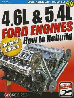 4.6l & 5.4l Ford Engines: How to Rebuild de George Reid