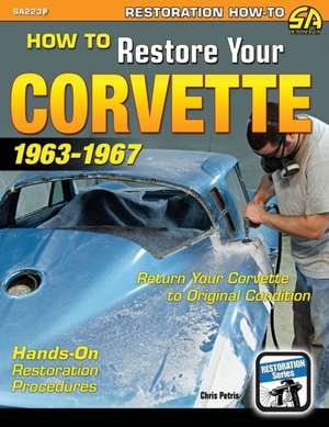 How to Restore Your Corvette de Chris Petris