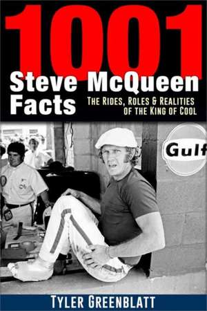 1001 Steve McQueen Facts de Tyler Greenblatt