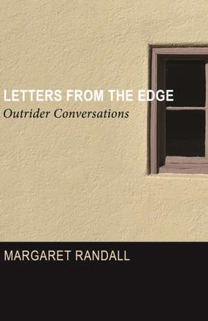 Letters from the Edge de Margaret Randall