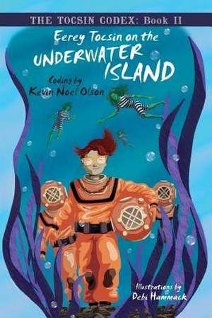 Eerey Tocsin on the Underwater Island de Kevin Noel Olson