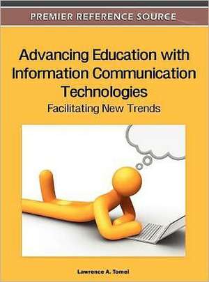 Advancing Education with Information Communication Technologies de Lawrence A. Tomei