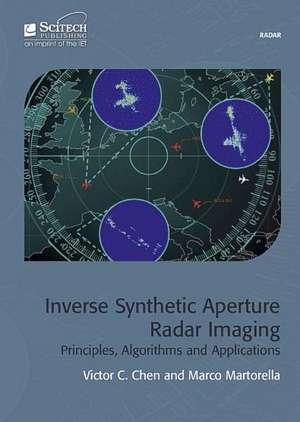 Inverse Synthetic Aperture Radar Imaging de Victor C. Chen